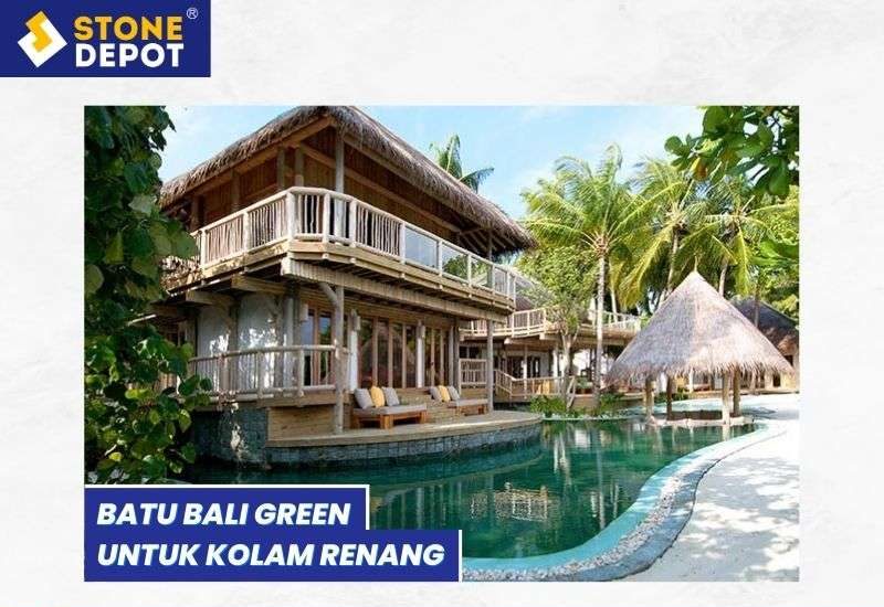 Batu Bali Green untuk Kolam Renang - 1