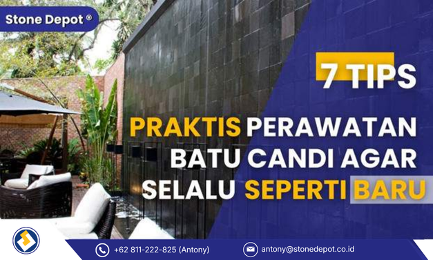 7 Tips Praktis Perawatan Batu Candi Agar Selalu Tampak Baru