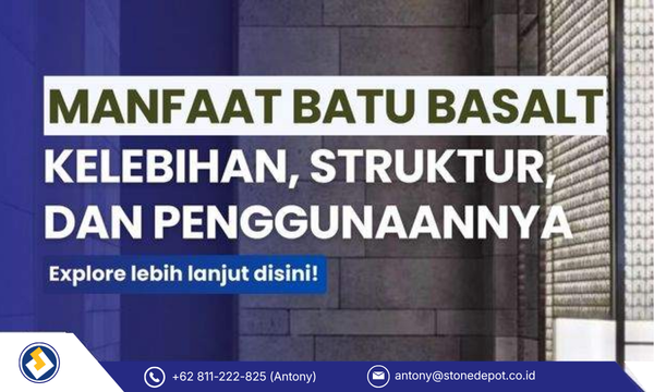 Manfaat Batu Basalt: Kelebihan, Struktur, dan Penggunaannya