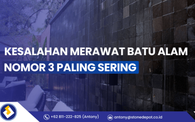 Kesalahan Merawat Batu Alam, Nomor 3 Paling Sering