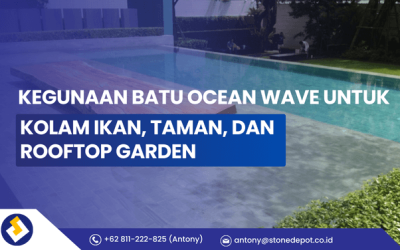 Kegunaan Batu Ocean Wave untuk Kolam Ikan, Taman, dan Rooftop Garden